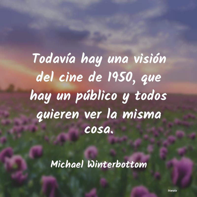 frases de Michael Winterbottom