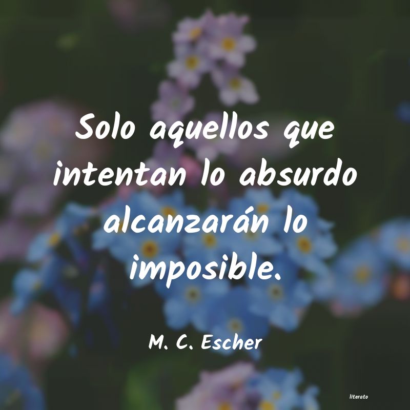 Frases de M. C. Escher