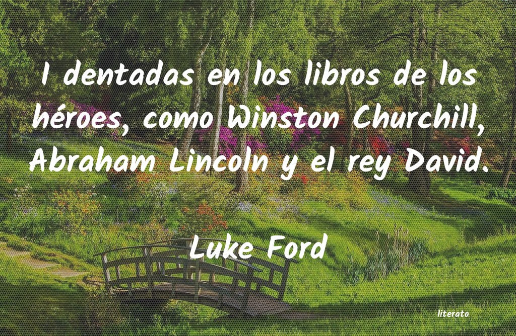 Frases de Luke Ford