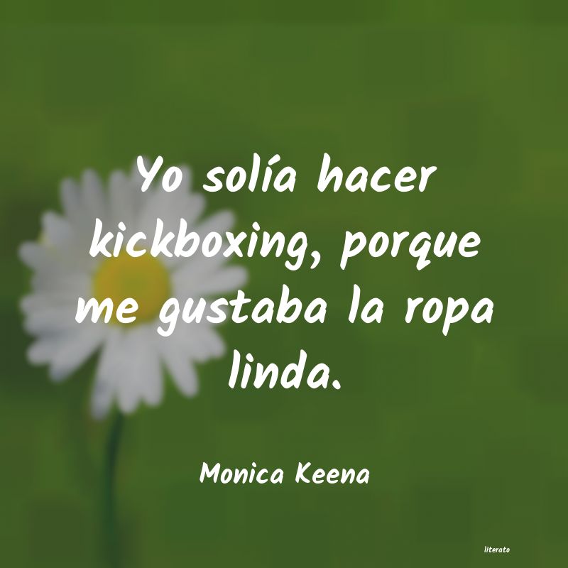 Frases de Monica Keena
