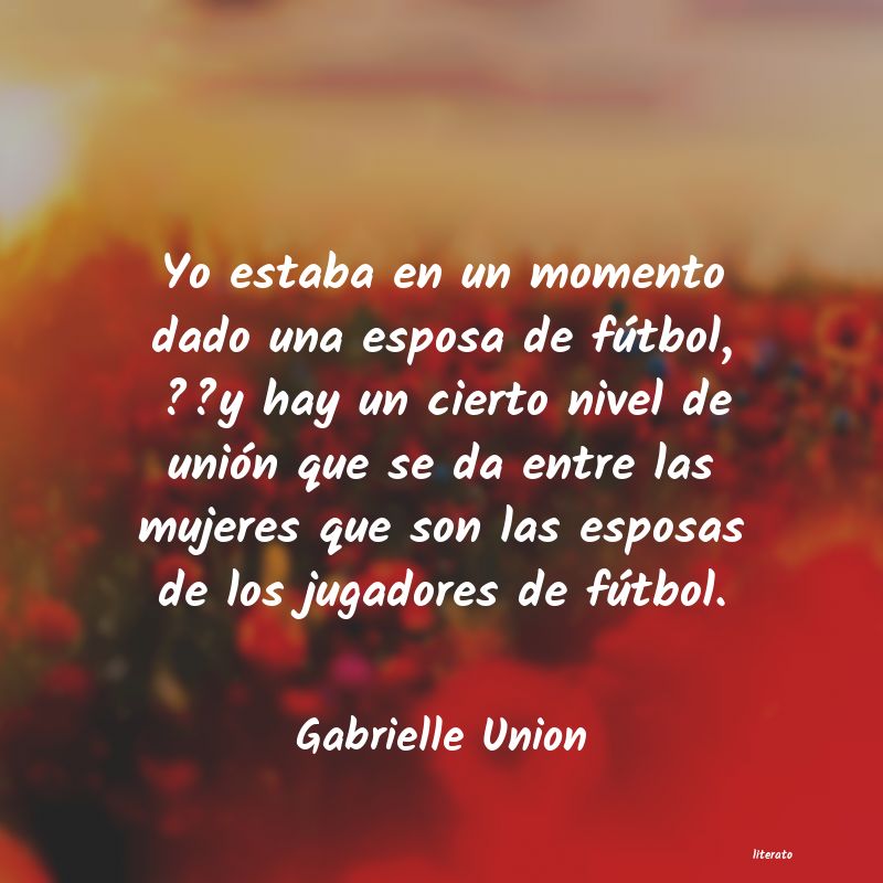 frases de Gabrielle Union