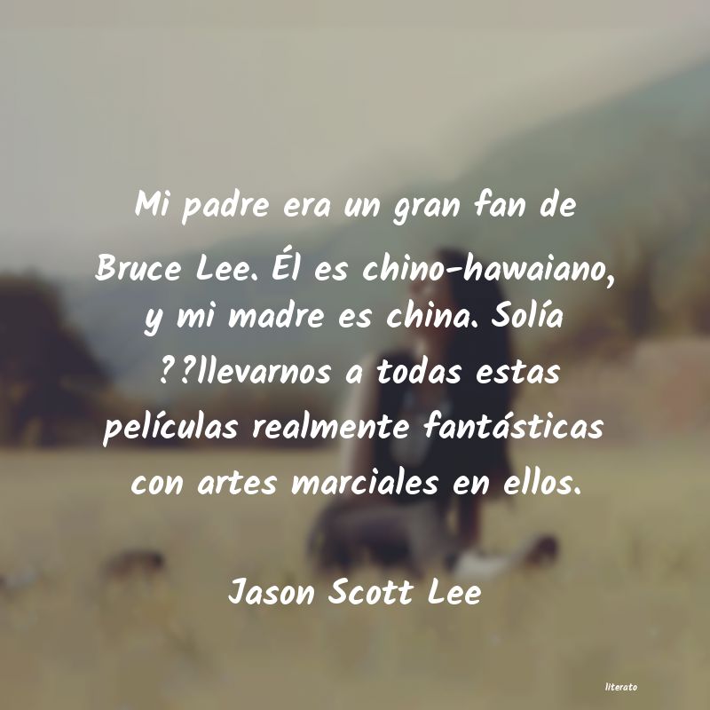 frases de Jason Scott Lee