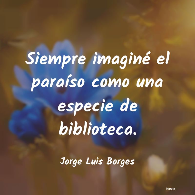 Frases de Jorge Luis Borges