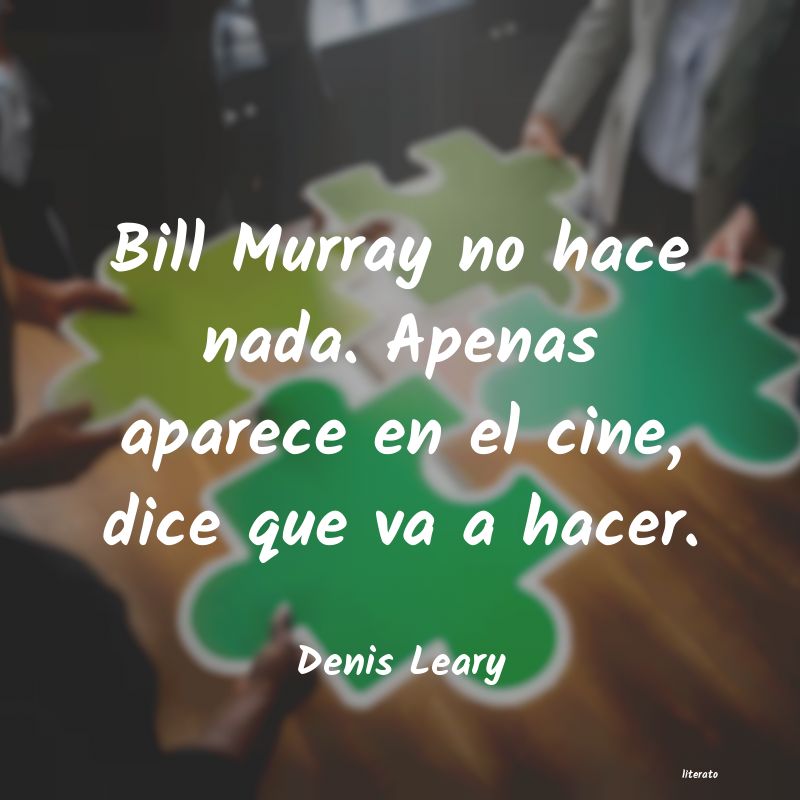 frases de Denis Leary