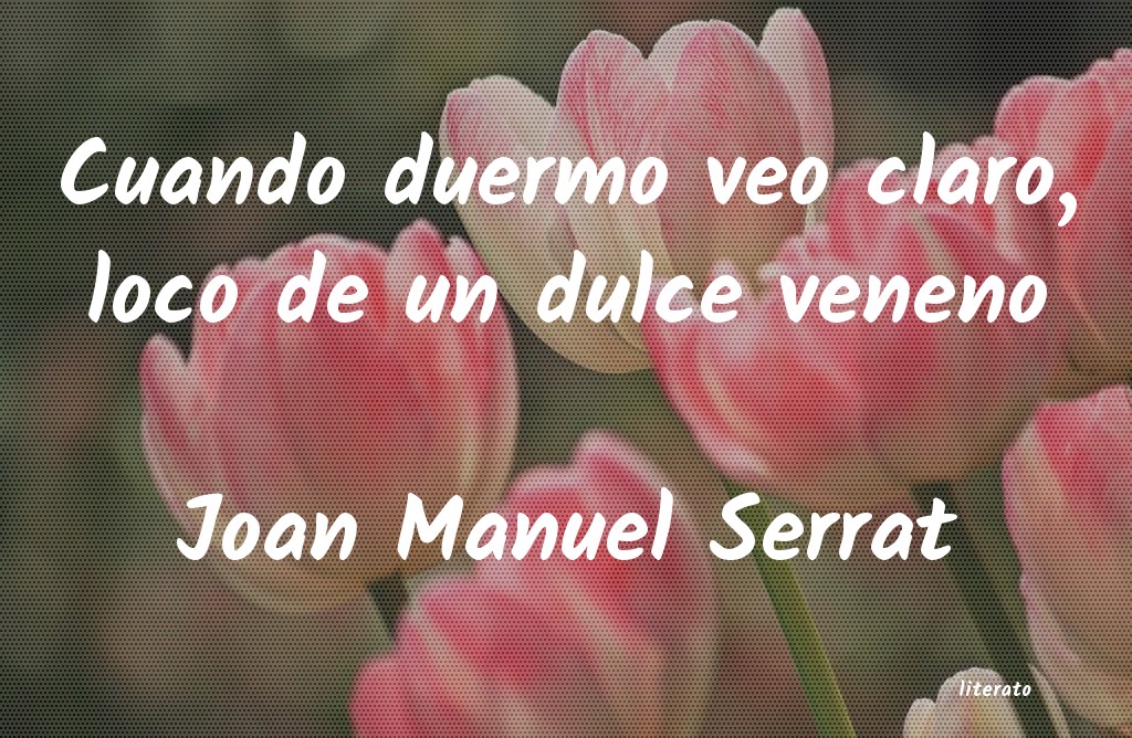 frases de Joan Manuel Serrat