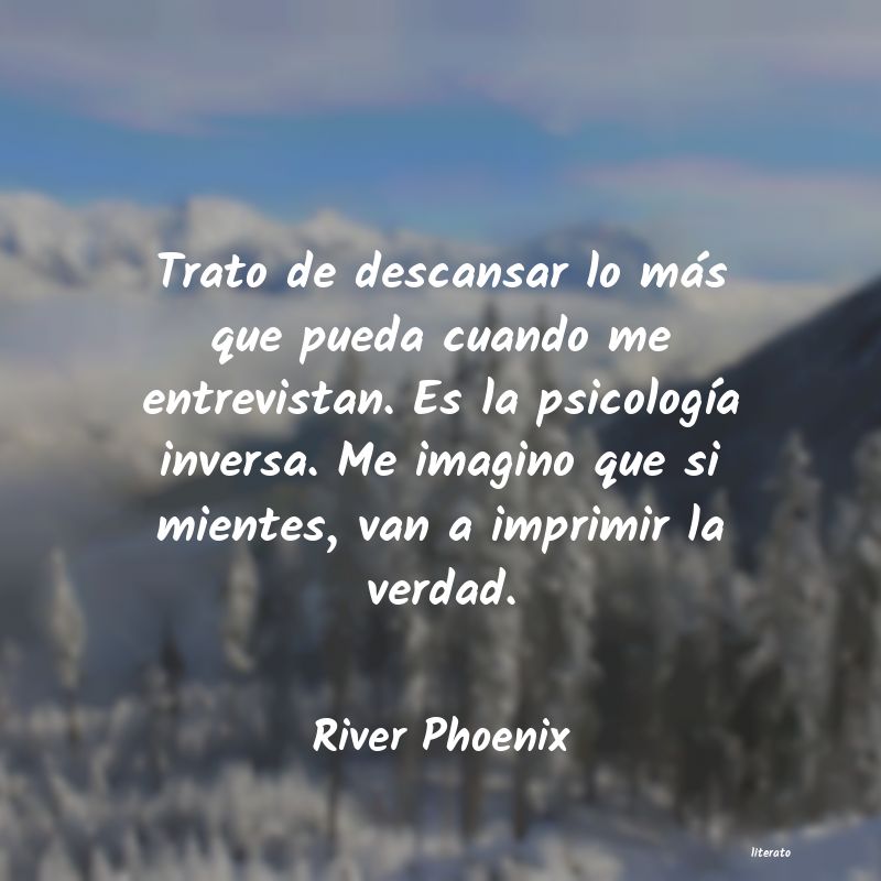 River Phoenix: Trato de descansar lo más que