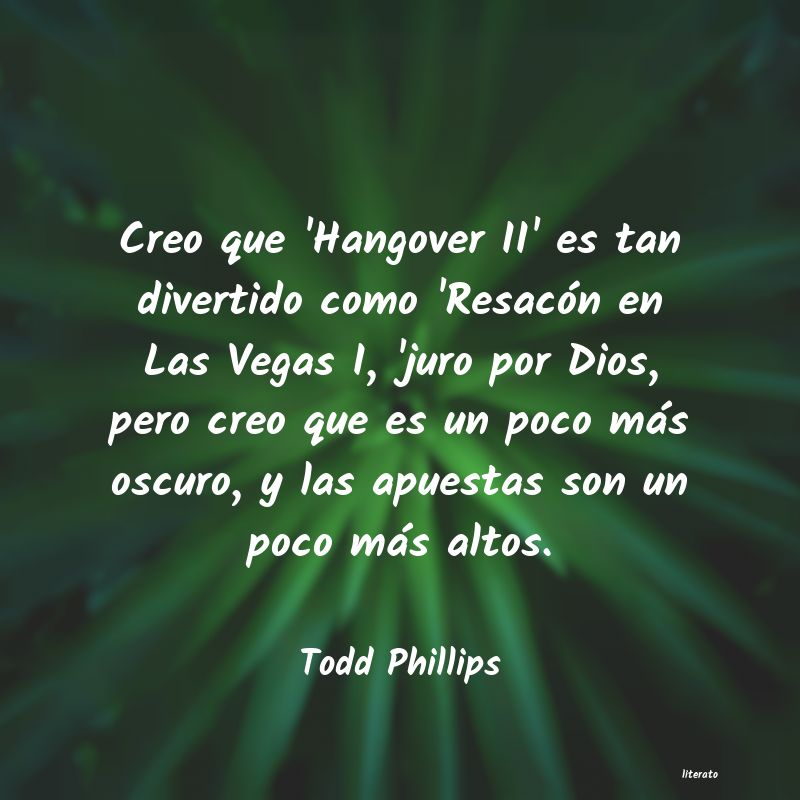 Frases de Todd Phillips