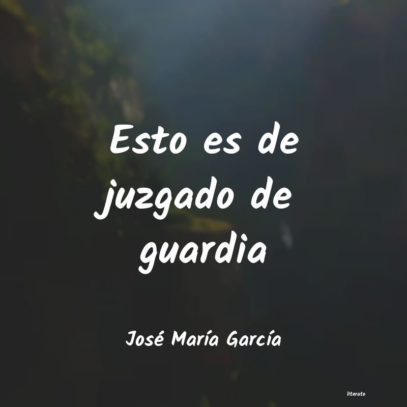frases de José MarÃa GarcÃa