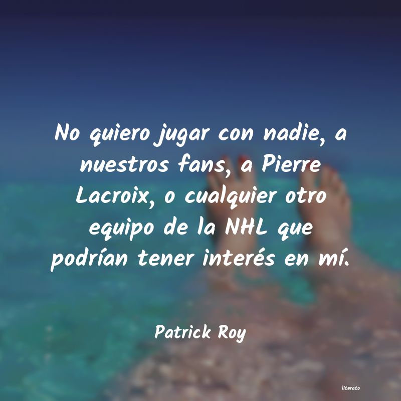 Frases de Patrick Roy