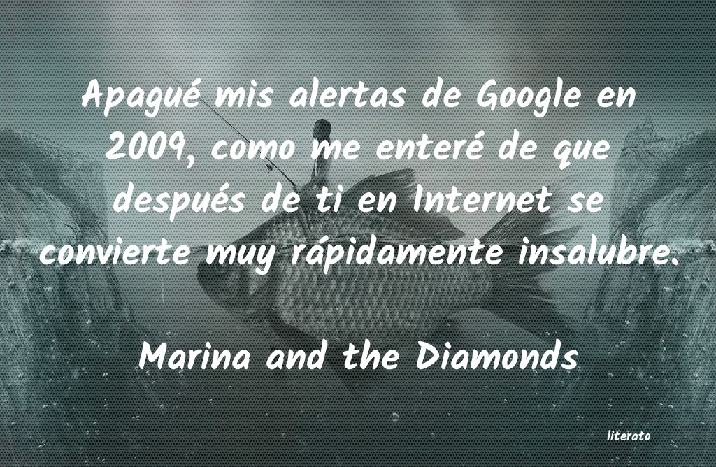 Frases de Marina and the Diamonds