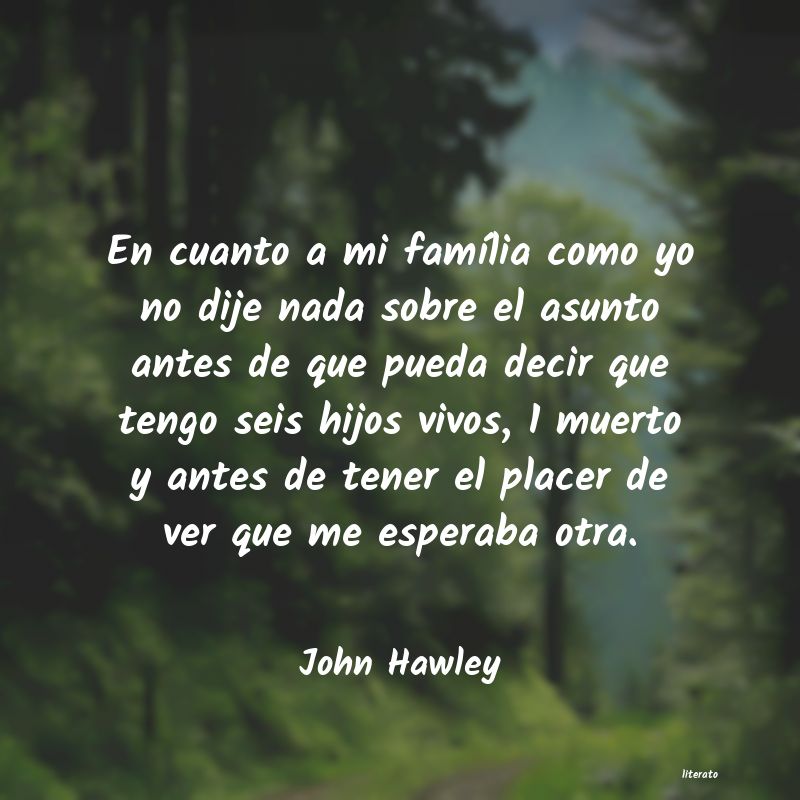 Frases de John Hawley