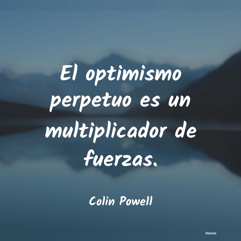 Colin Powell: El optimismo perpetuo es un mu
