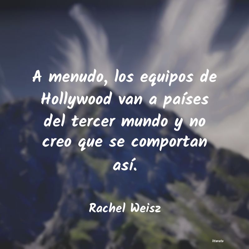 Frases de Rachel Weisz