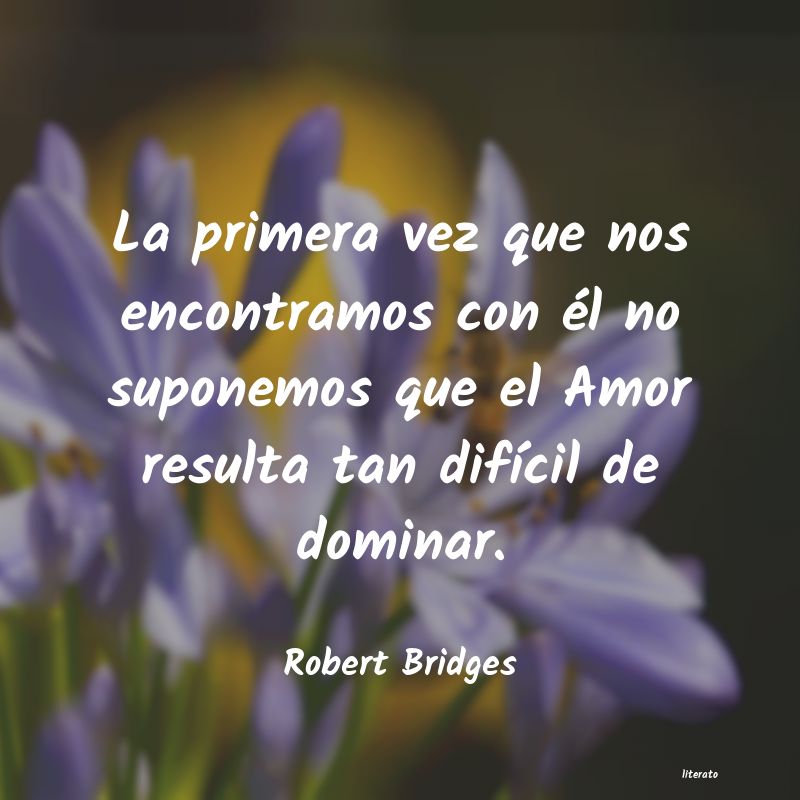 Frases de Robert Bridges