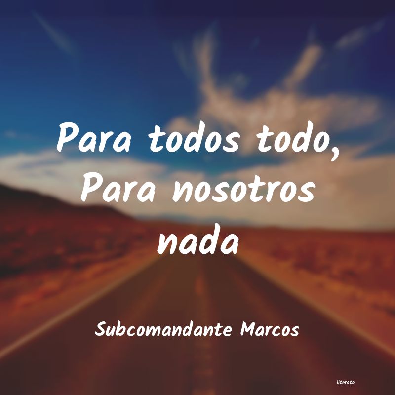 frases de Subcomandante Marcos