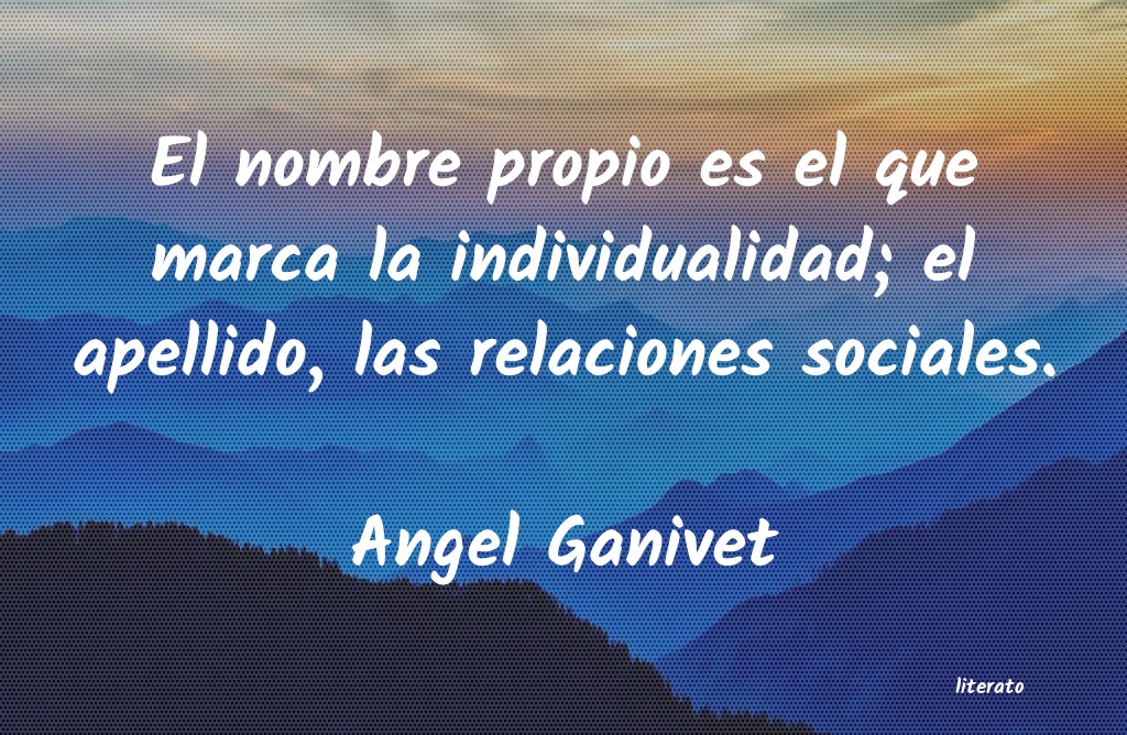 frases de Angel Ganivet