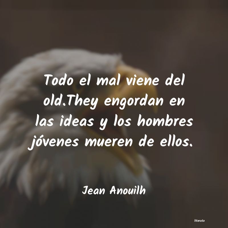 Frases de Jean Anouilh