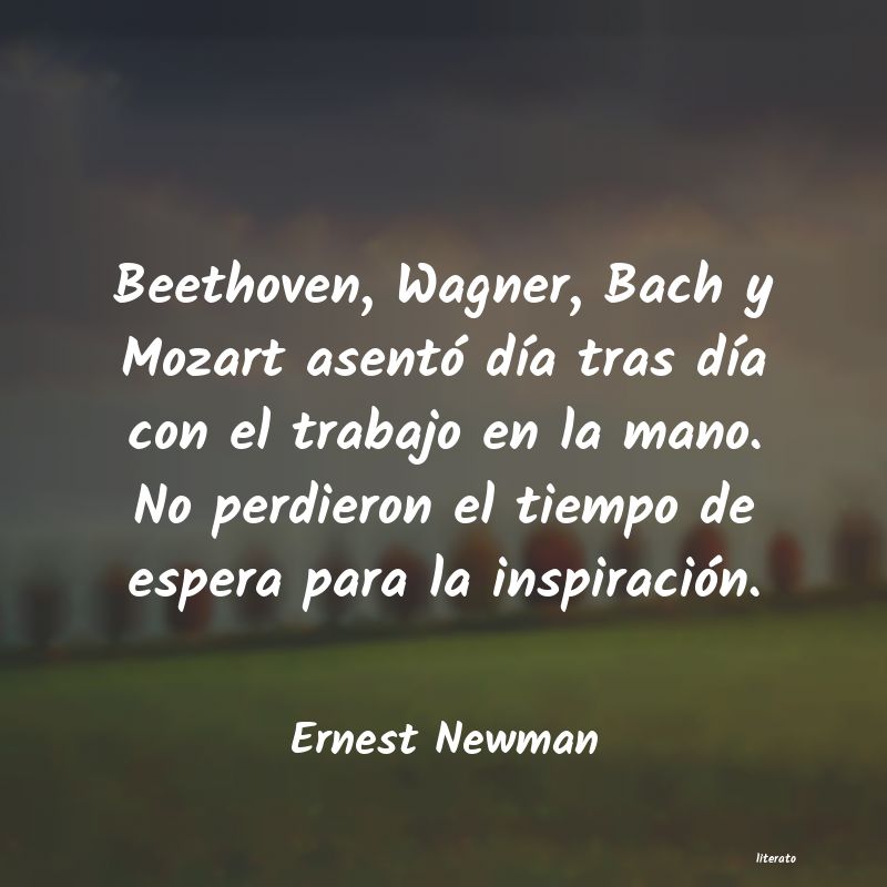 Frases de Ernest Newman