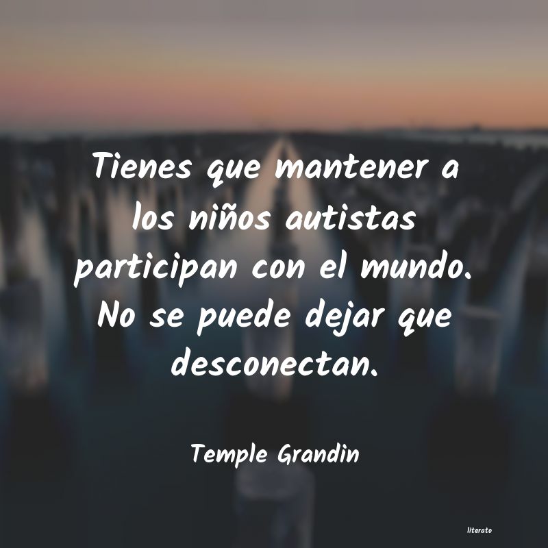 Temple Grandin: Tienes que mantener a los niñ