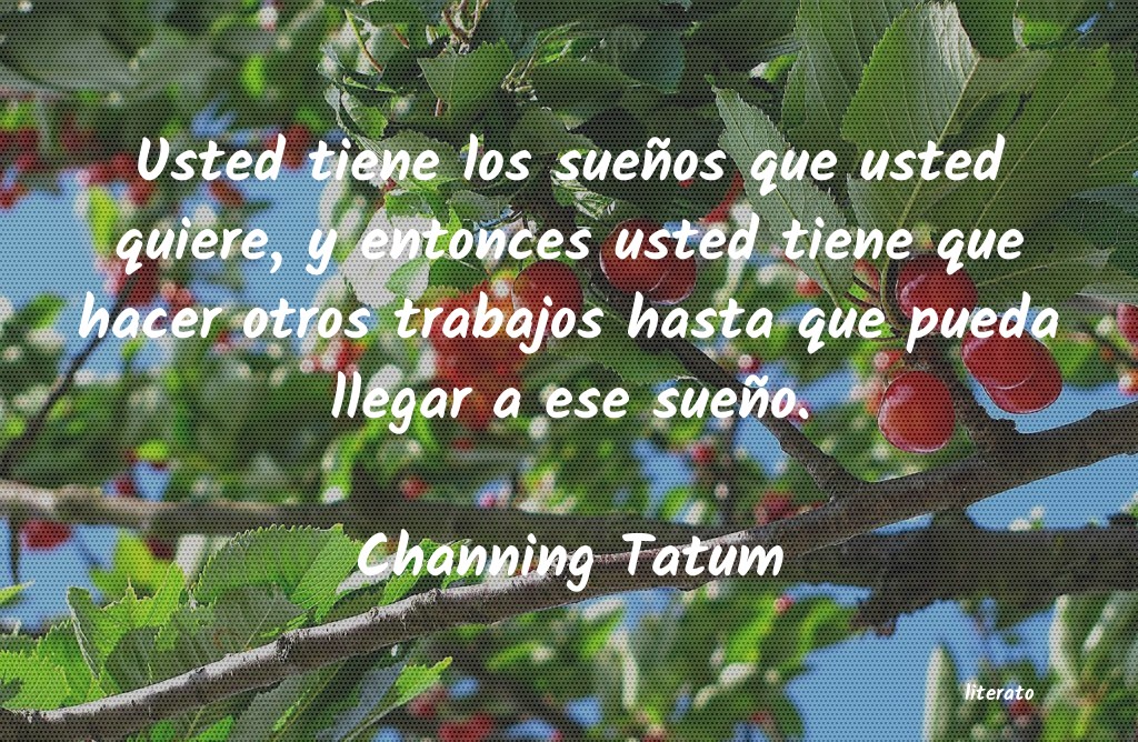 Frases de Channing Tatum