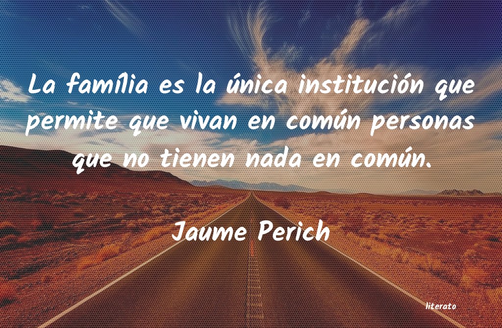 frases de Jaume Perich