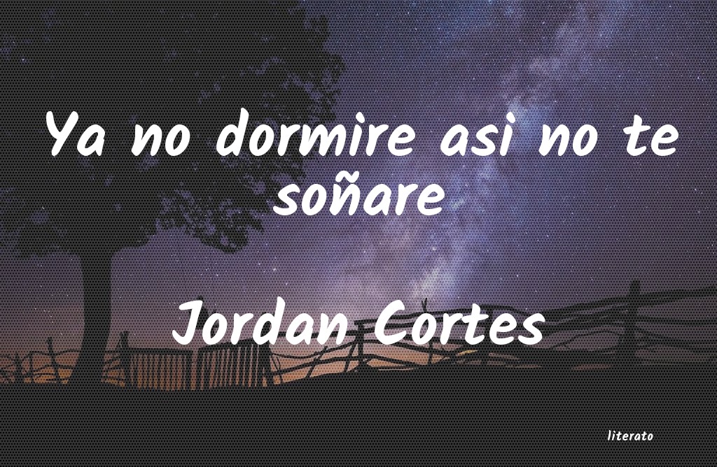 frases de Jordan Cortes