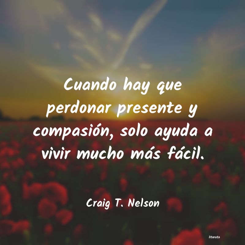 Frases de Craig T. Nelson