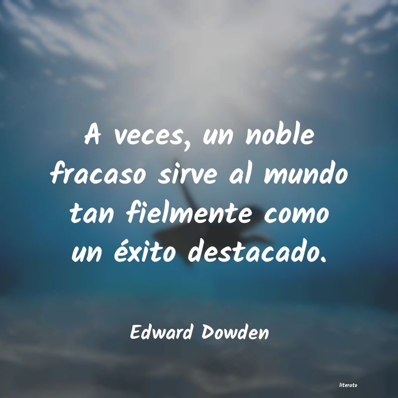 Frases de Edward Dowden