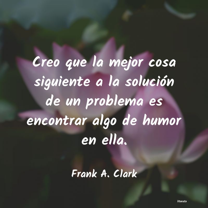 Frases de Frank A. Clark