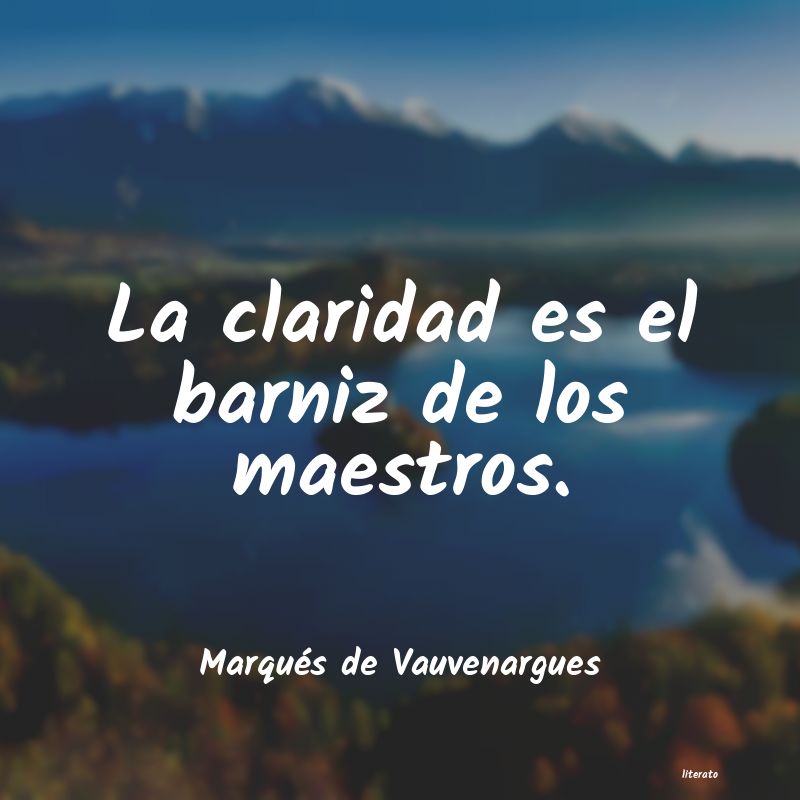 Frases de Marqués de Vauvenargues