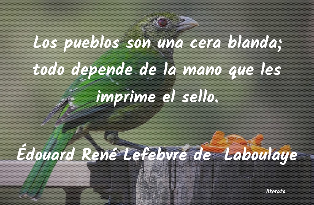 Frases de Édouard René Lefebvre de  Laboulaye