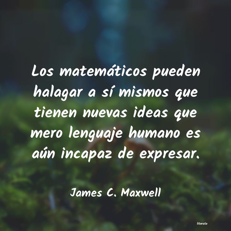 Frases de James C. Maxwell