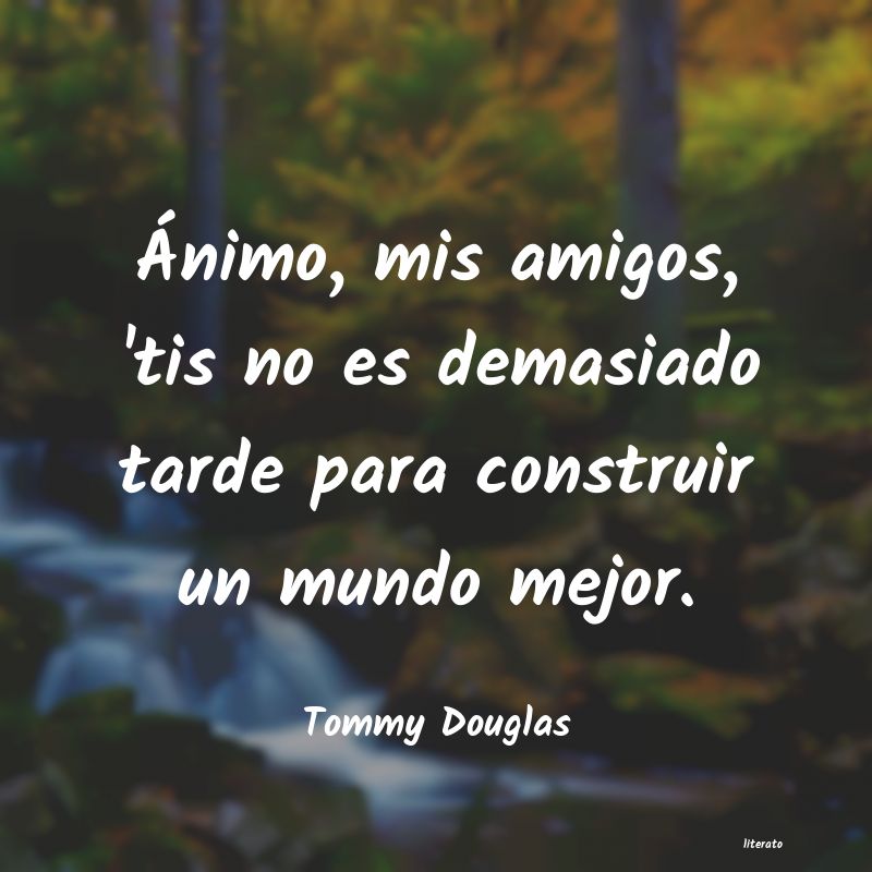 Frases de Tommy Douglas