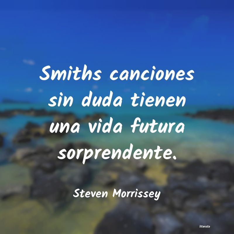 Frases de Steven Morrissey