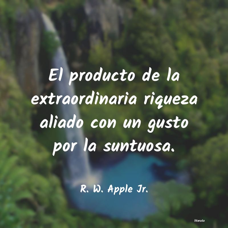 Frases de R. W. Apple Jr.