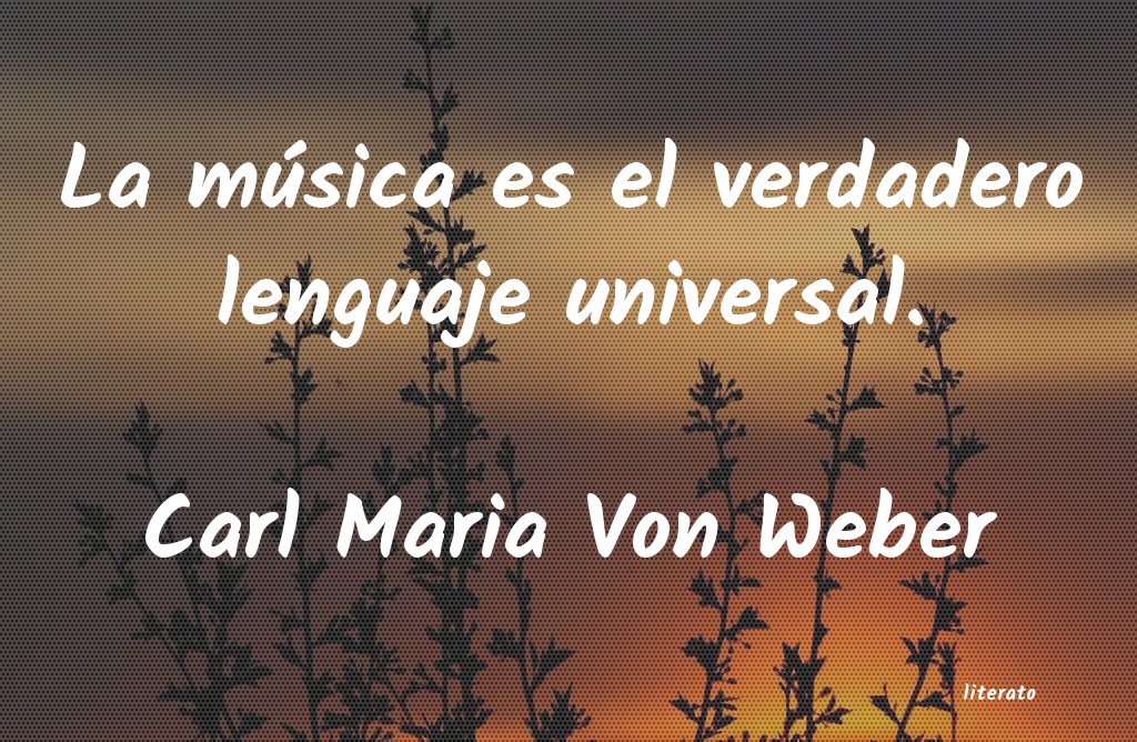 Frases de Carl Maria Von Weber