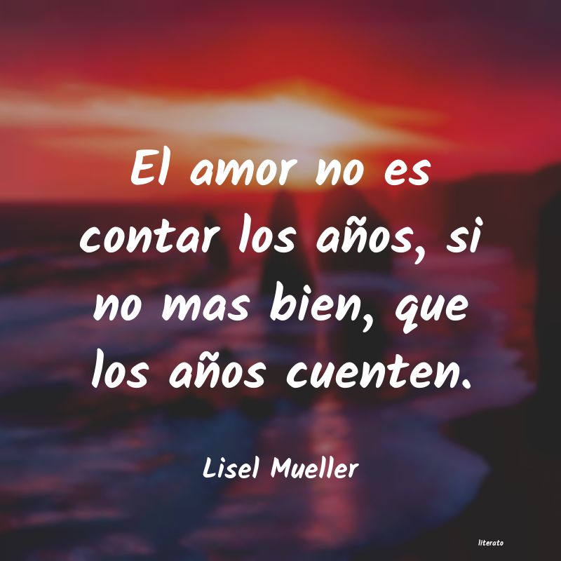 frases de Lisel Mueller