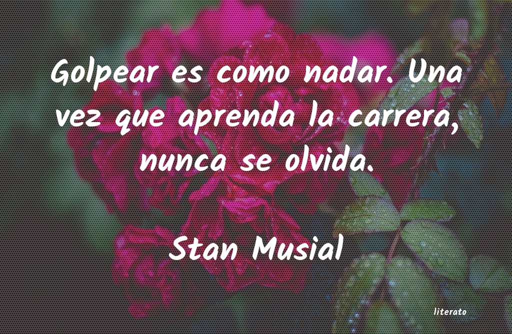 frases de Stan Musial