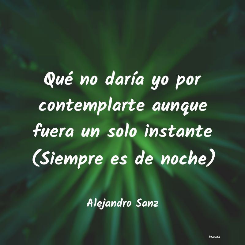 Frases de Alejandro Sanz