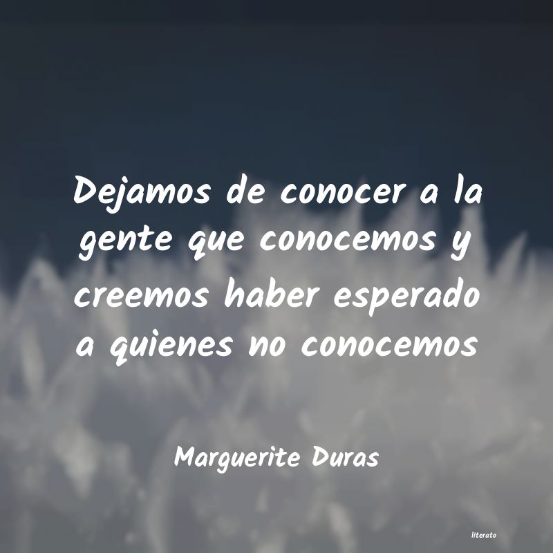 Frases de Marguerite Duras