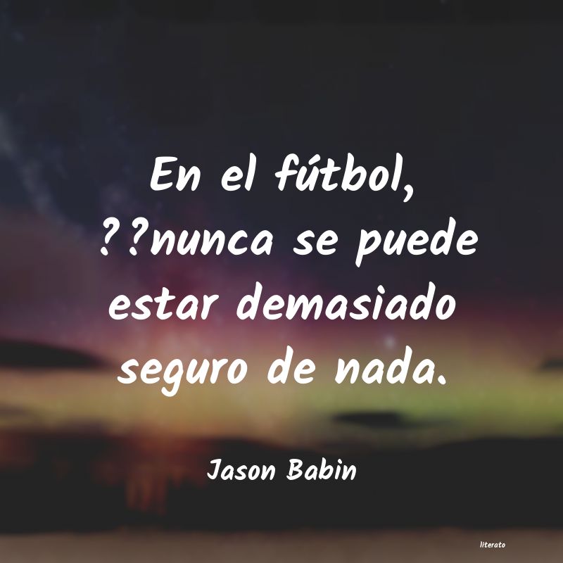 Frases de Jason Babin