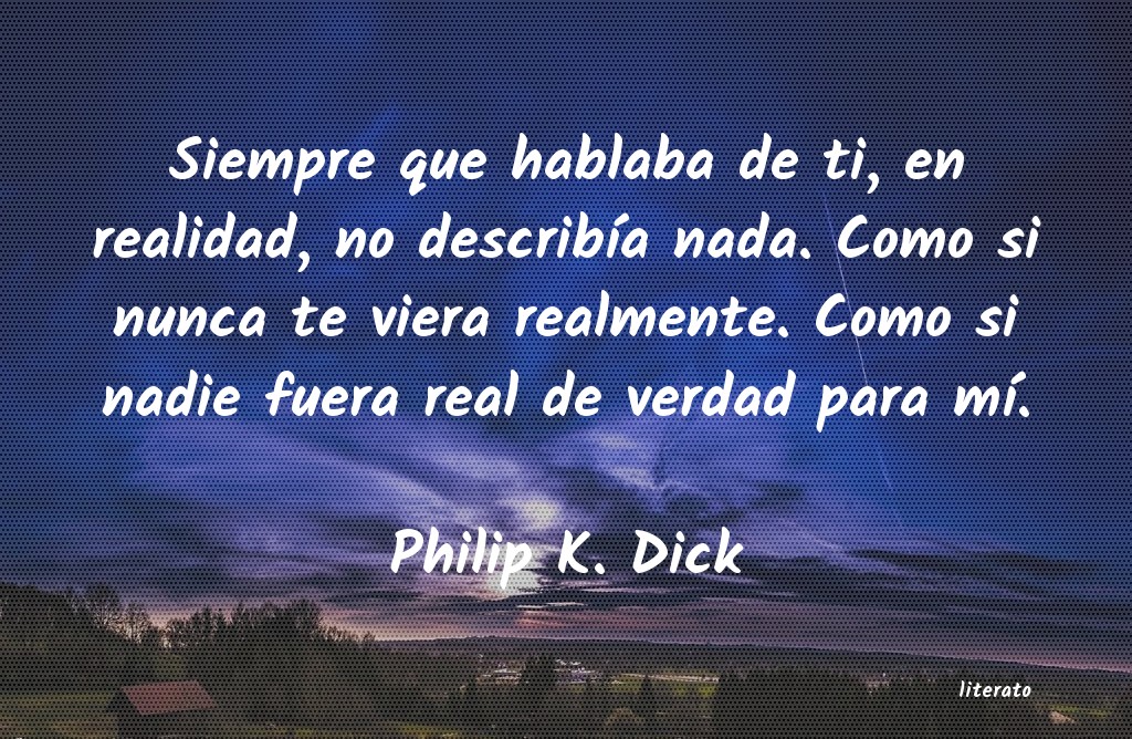 frases de Philip K. Dick