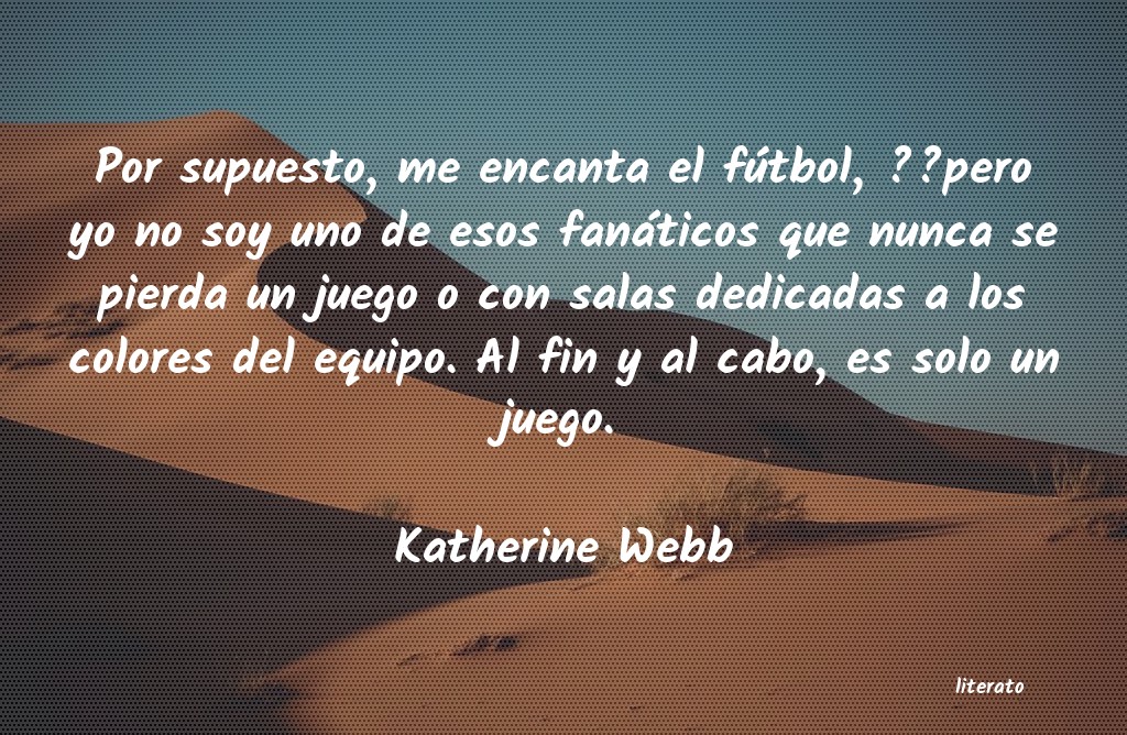 Frases de Katherine Webb