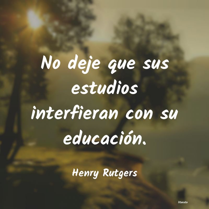 Frases de Henry Rutgers