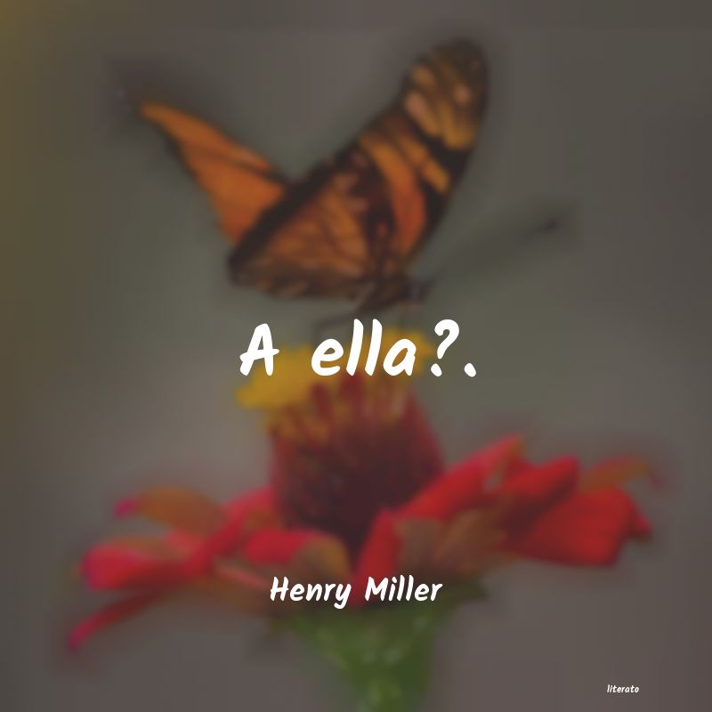 frases de Henry Miller