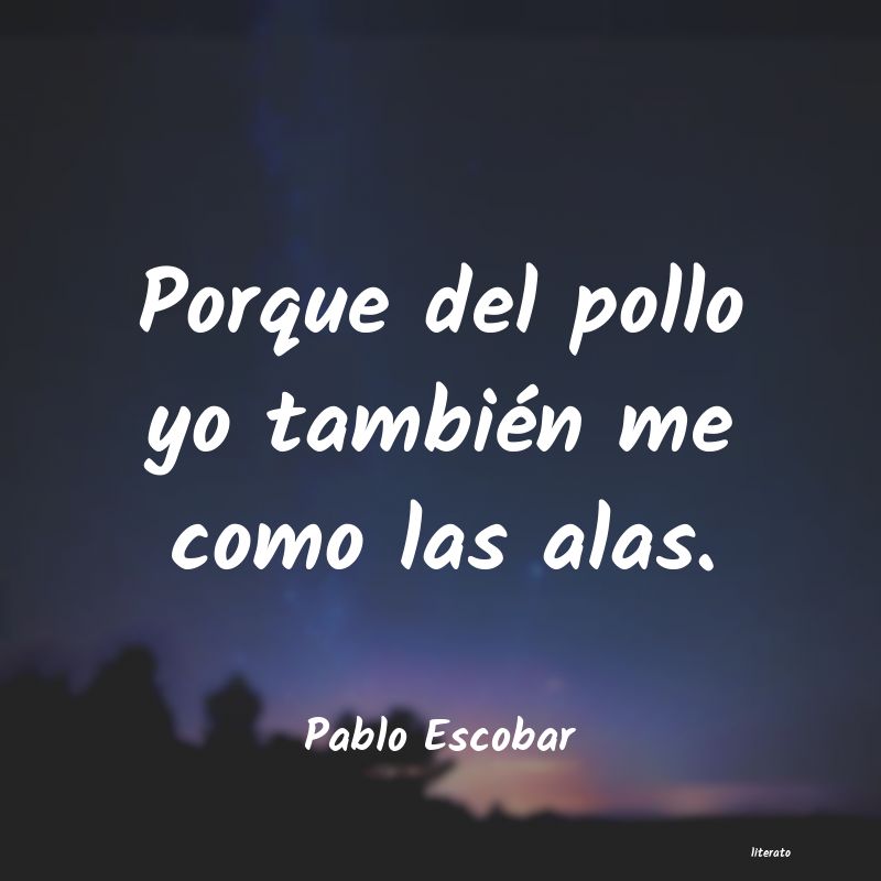 Frases de Pablo Escobar