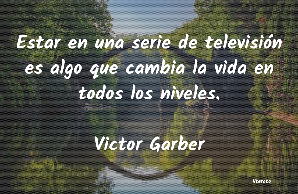 frases de Victor Garber