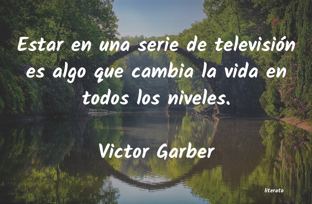 Frases de Victor Garber