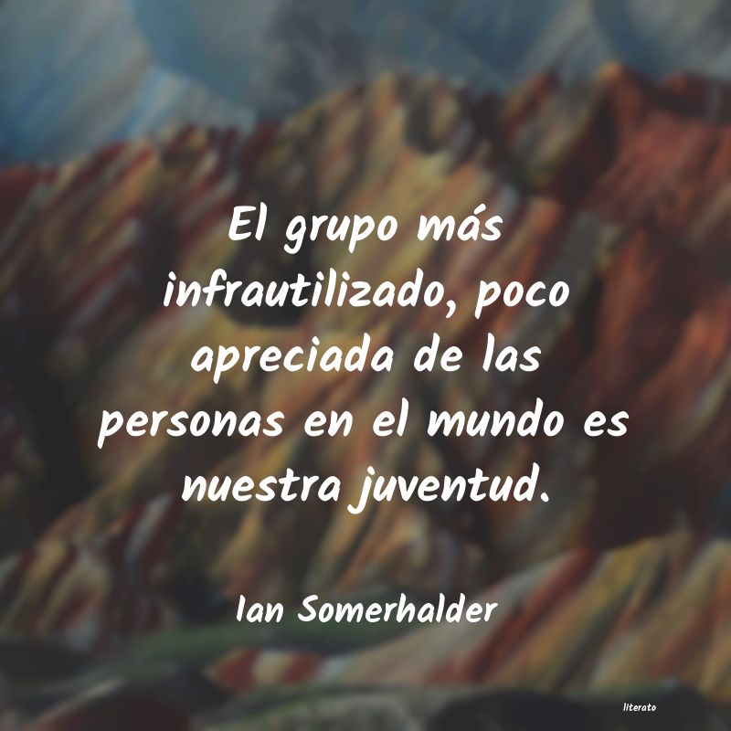 frases de Ian Somerhalder