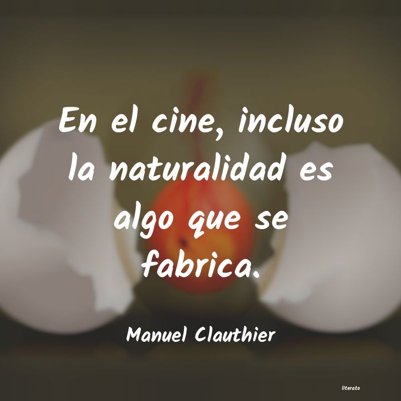 Frases de Manuel Clauthier